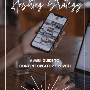 Hashtag Strategy Mini Guide to Content Creator Growth